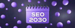 SEO 2030